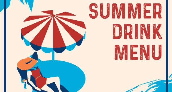 The Summer Drink Menu Is Here!